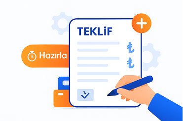 Hızlı Teklif Hazırlama ve Yönetimi